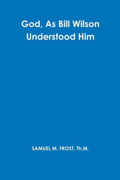 God, As Bill Wilson Understood Him