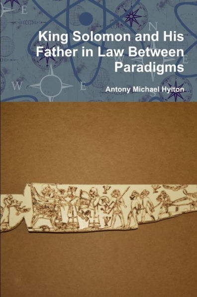 King Solomon And His Father In Law Between Paradigms