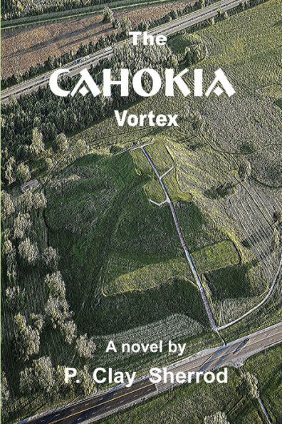 The Cahokia Vortex