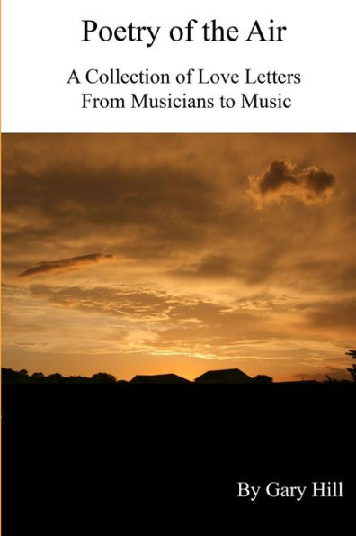 Poetry Of The Air: A Collection Of Love Letters To Music From Musicians
