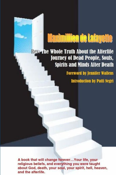 Rev:The Whole Truth About The Afterlife: Journey Of Dead People, Souls, Spirits And Minds After Death (