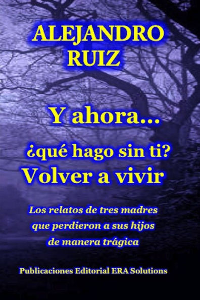 Y Ahora... Qu?Hago Sin Ti? Volver A Vivir (Spanish Edition)
