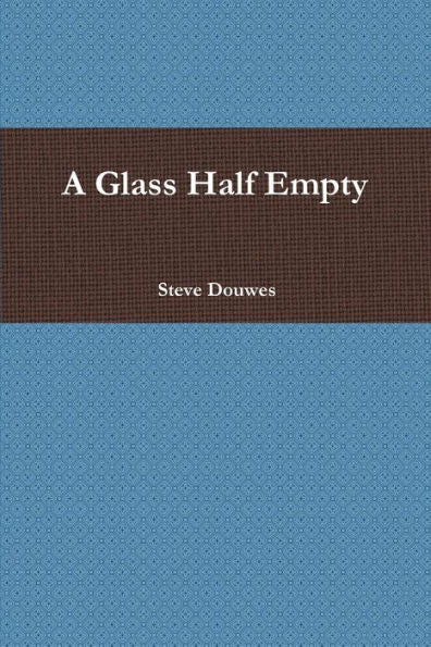 A Glass Half Empty