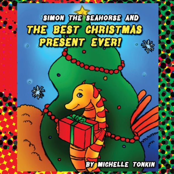Simon The Seahorse And The Best Christmas Present Ever!