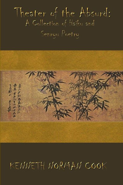 Theater Of The Absurd: A Collection Of Haiku And Senryu Poetry