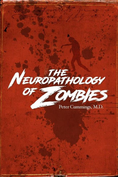 The Neuropathology Of Zombies