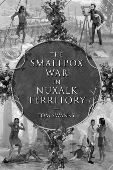 The Smallpox War In Nuxalk Territory