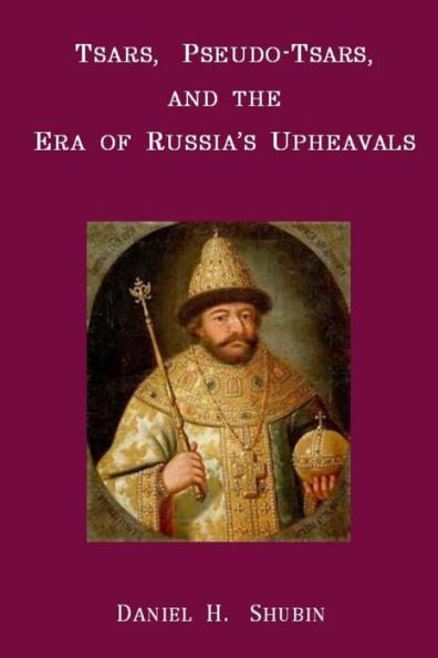 Tsars, Pseudo-Tsars And The Era Of Russia's Upheavals
