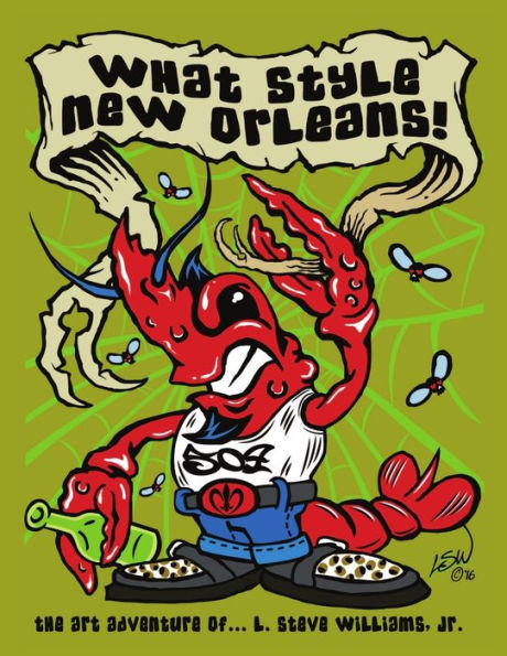 What Style New Orleans - The Art Adventure Of L. Steve Williams Jr.