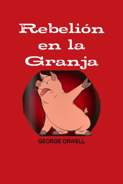 Rebelion En La Granja (Spanish Edition)