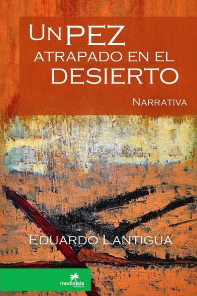 Un Pez Atrapado En El Desierto (Spanish Edition)