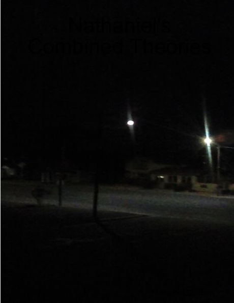 Nathaniel's Combined Theories