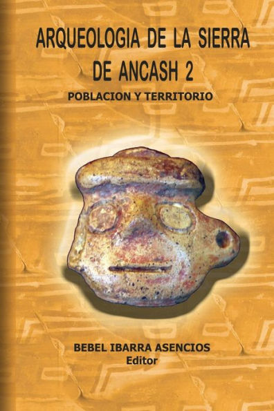 Arqueolog?a De La Sierra De Ancash 2 (Spanish Edition)