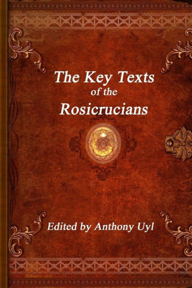 The Key Texts Of The Rosicrucians