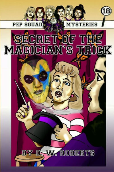Pep Squad Mysteries Book 18: Secret Of The Magician's Trick