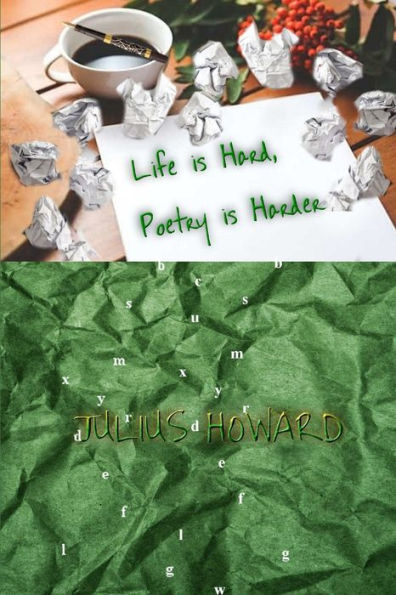 Life Is Hard, Poetry Is Harder