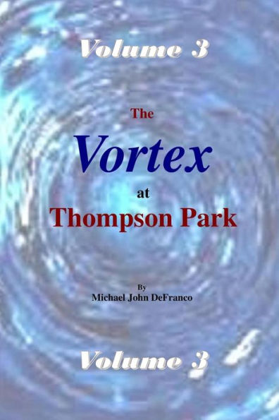 The Vortex At Thompson Park Volume 3