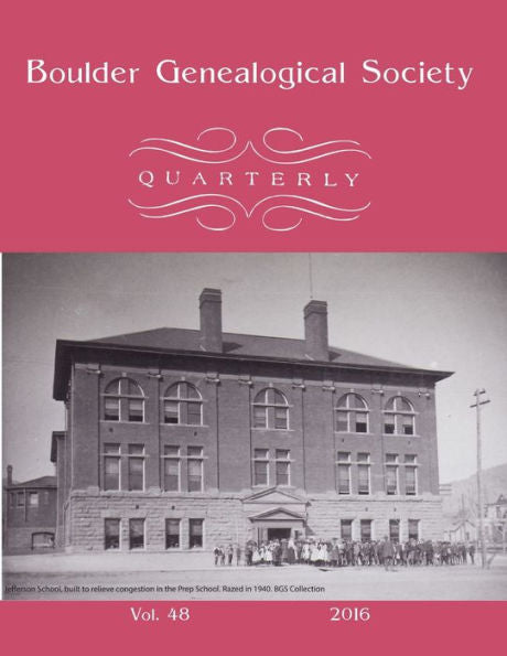 Boulder Genealogical Society Quarterly 2016 Edition