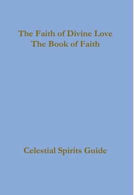 The Faith Of Divine Love, A Progressive Faith Experience