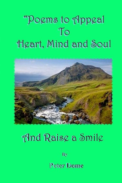 Poems To Appeal To Heart, Mind And Soul