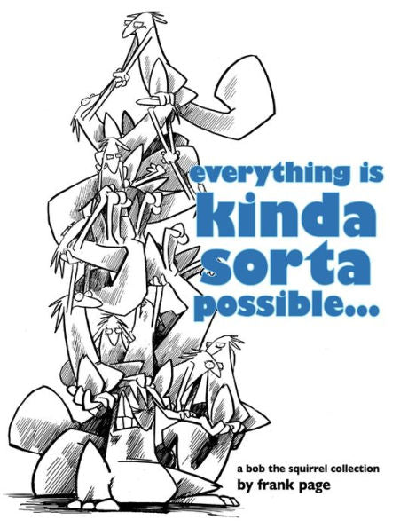 Everything Is Kinda Sorta Possible...