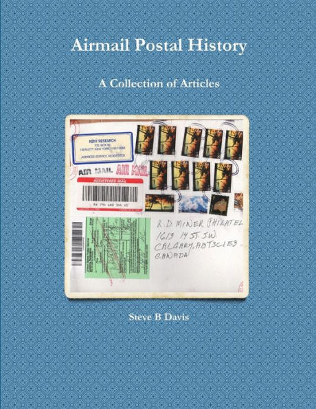 Airmail Postal History: A Collection Of Articles