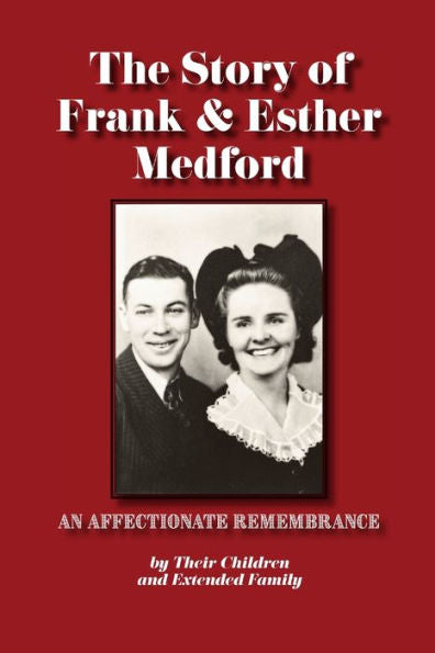 The Story Of Frank & Esther Medford
