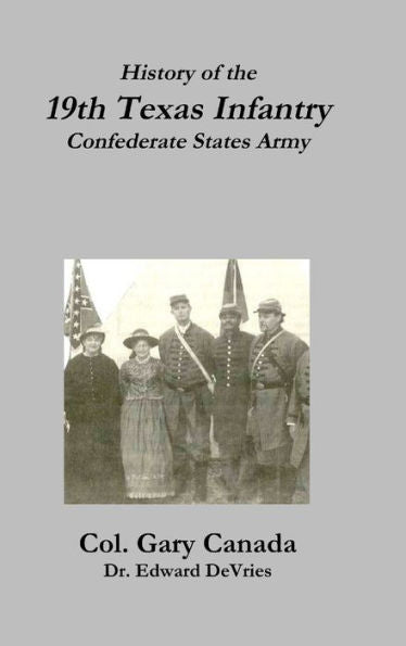 History Of The 19Th Texas Infantry, Confederate States Army
