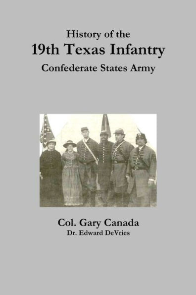 History Of The 19Th Texas Infantry, Confederate States Army
