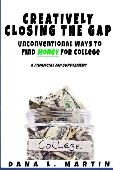 Creatively Closing The Gap: Unconventional Ways To Find Money For College