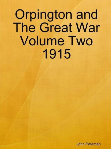 Orpington And The Great War Volume Two 1915