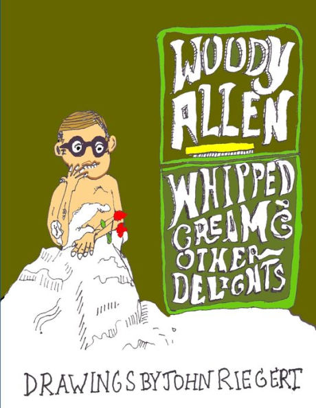 Woody Allen And Whipped Cream And Other Delights