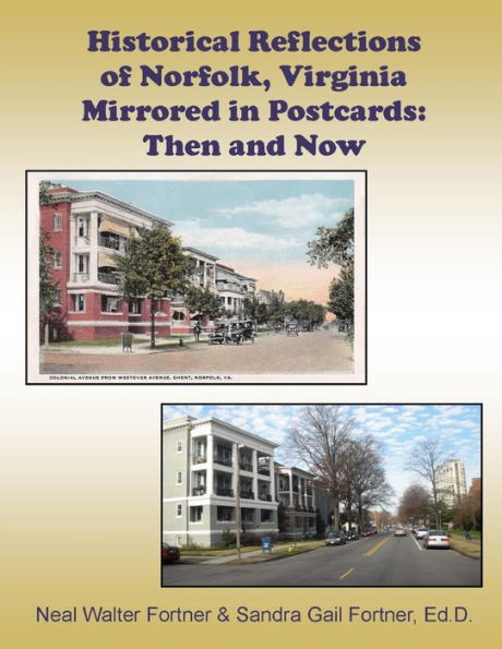 Historical Reflections Of Norfolk, Virginia Mirrored In Postcards: Then And Now