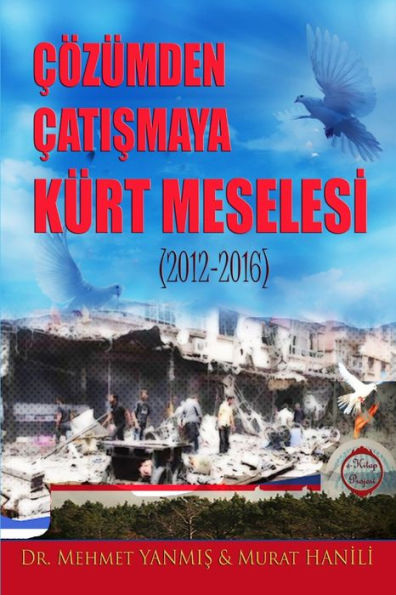 Cozumden Catismaya Kurt Meselesi (2012-2016) (Turkish Edition)