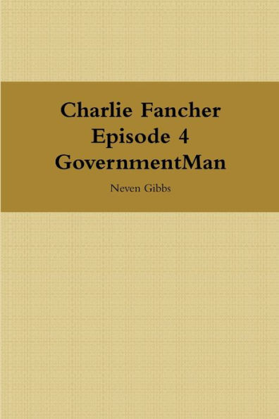 Charlie Fancher Episode 4 Government Man