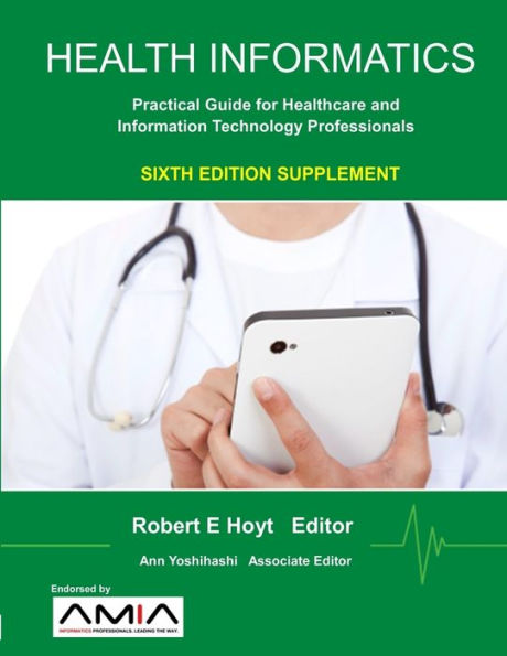 Health Informatics Sixth Edition Supplement: Practical Guide For Healthcare And Information Technology Professionals