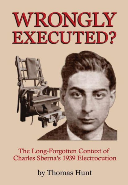 Wrongly Executed? - The Long-Forgotten Context Of Charles Sberna's 1939 Electrocution