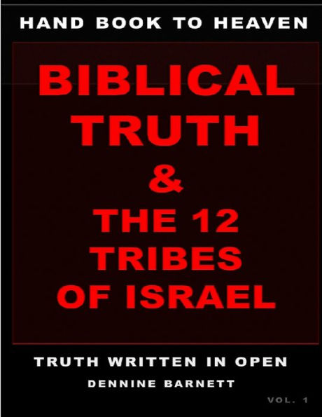Hand Book To Heaven Biblical Truth & The 12 Tribes Of Israel
