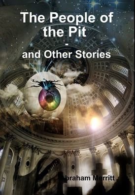 The People Of The Pit And Other Stories