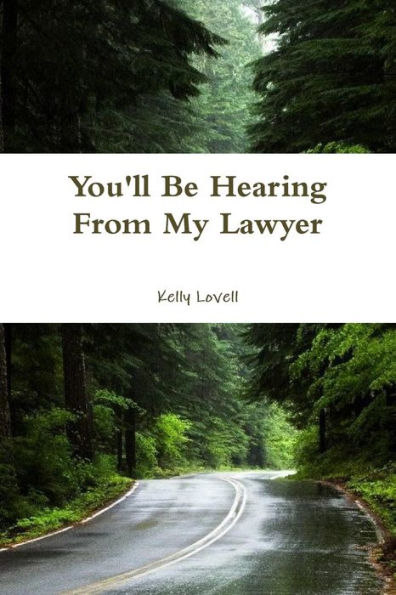You'Ll Be Hearing From My Lawyer
