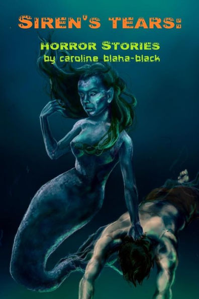 Siren's Tears: A Collection Of Horror Stories