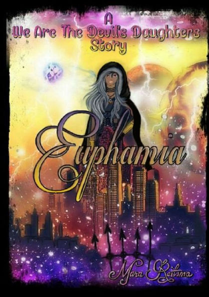 Euphamia, A We Are The Devil's Daughters Story