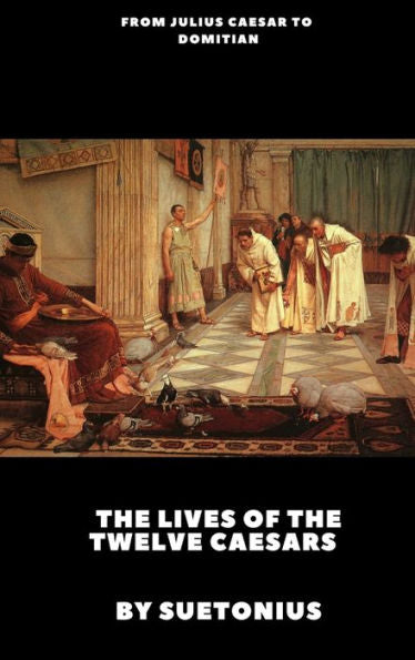 The Lives Of The Twelve Caesars