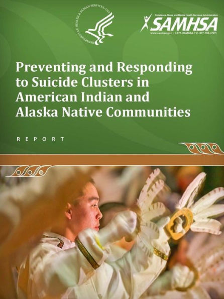 Preventing And Responding To Suicide Clusters In American Indian And Alaska Native Communities