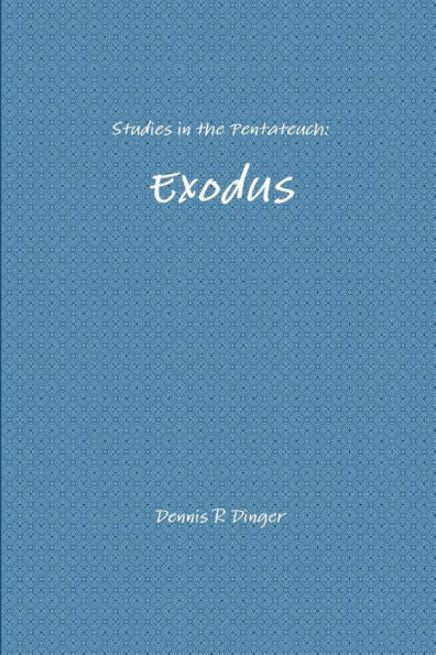 Studies In The Pentateuch: Exodus