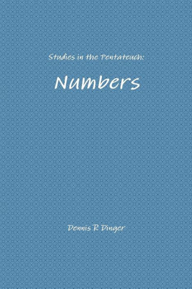 Studies In The Pentateuch: Numbers