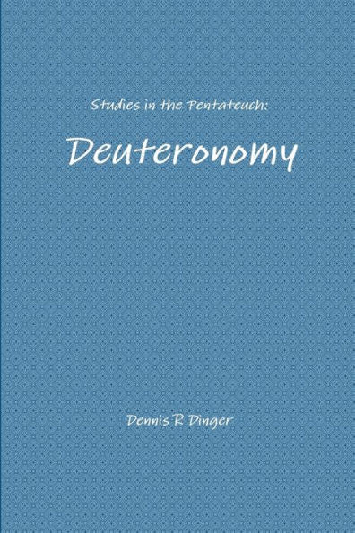 Studies In The Pentateuch: Deuteronomy