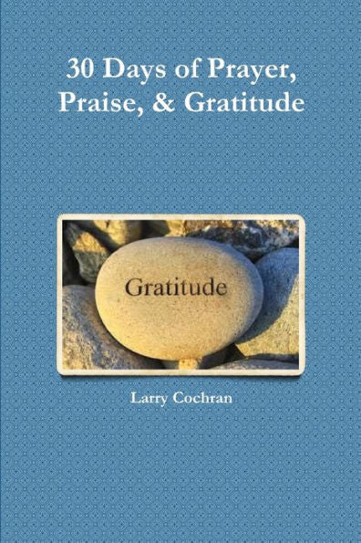 30 Days Of Prayer, Praise, & Gratitude