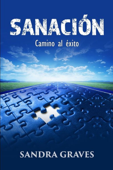 Sanaci?: Camino Al ?ito (Spanish Edition)