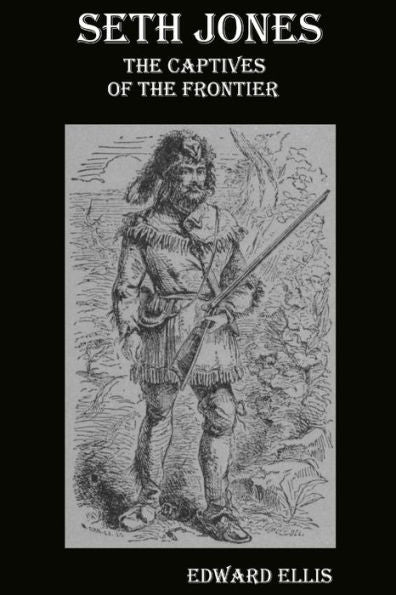 Seth Jones; Or, The Captives Of The Frontier